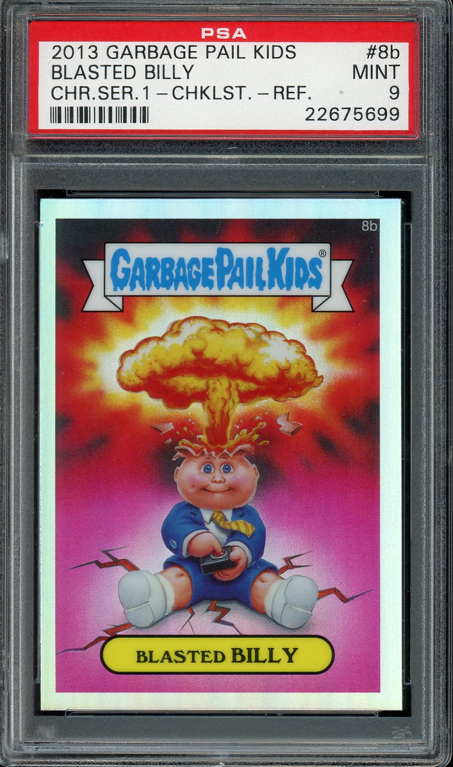 2013 Garbage Pail Kids Chrome Series 1 Refractors #8B Blasted Billy PSA 9 MINT